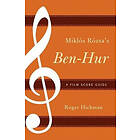 Roger Hickman: Miklos Rozsa's Ben-Hur