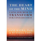 Jane Katra, Russell Targ: The Heart of the Mind