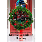 Kristy Woodson Harvey: Christmas in Peachtree Bluff: Volume 4