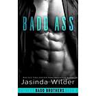 Jasinda Wilder: Badd Ass