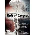 Chad Diehl, Tsutomu Yamaguchi: And the River Flowed as a Raft of Corpses: The Poetry Yamaguchi Tsutomu, Survivor Both Hiroshima and Nagasaki