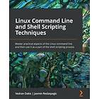 Vedran Dakic, Jasmin Redzepagic: Linux Command Line and Shell Scripting Techniques