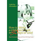 Caterina Christakos: How to Write a Children's Book in 30 Days or Less!