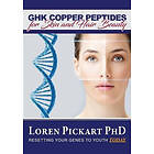 Loren Pickart Phd: GHK Copper Peptides: for Skin and Hair Beauty