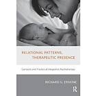 Richard G Erskine: Relational Patterns, Therapeutic Presence