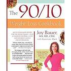Joy Bauer, Rosemary Black: The 90/10 Weight Loss Cookbook: 100-Plus Slimming Recipes for the Whole Family Plus a Complete Shopping Guide and