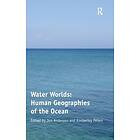 Kimberley Peters, Jon Anderson: Water Worlds: Human Geographies of the Ocean