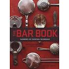 Jeffrey Morgenthaler, Martha Holmberg: The Bar Book: Elements of Cocktail Technique