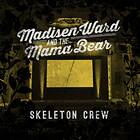 Madisen Ward And The Mama Bear - Skeleton Crew CD