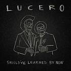 Lucero - Should've Learned By Now Limited Edition LP