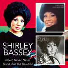 Shirley Bassey - Never, Never/Good, Bad But Beautiful CD