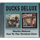 Ducks Deluxe - Deluxe/Taxi To The Terminal Zone CD