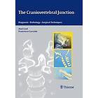 Atul Goel, Francesco Cacciola: The Craniovertebral Junction: Diagnosis -- Pathology Surgical Techniques