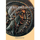 Francois Du Toit: God Believes in You