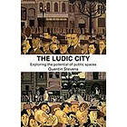 Quentin Stevens: The Ludic City