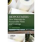 D Plackett: Biopolymers New Materials for Sustainable Films and Coatings
