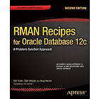 Darl Kuhn, Sam Alapati, Arup Nanda: RMAN Recipes for Oracle Database 12c: A Problem-Solution Approach