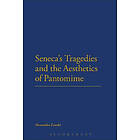 Alessandra Zanobi: Seneca's Tragedies and the Aesthetics of Pantomime