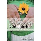 Angie Tolpin: Redeeming Childbirth: Experiencing His Presence in Pregnancy, Labor, Childbirth, and Beyond