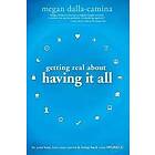 Megan Dalla-Camina: Getting Real About Having It All