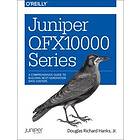 Douglas Richard Hanks Jr: Juniper QFX10000 Series
