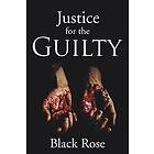Black Rose: Justice for the Guilty