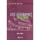 J Allen: Lost Geographies of Power