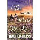 Harper Bliss: Far from the World We Know