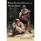 Colin Calloway: White People, Indians, and Highlanders