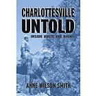 Anne Wilson Smith: Charlottesville Untold