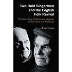 Bruce Lindsay: Two Bold Singermen and the English Folk Revival