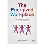 Perry Timms: The Energized Workplace