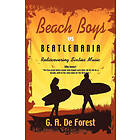 G A De Forest: BEACH BOYS Vs Beatlemania