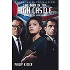 Dick Philip K Dick: Man In The High Castle (Tie-In)