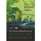 Ewan Ferlie: The Oxford Handbook of Health Care Management