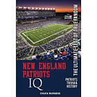 Chuck Burgess: New England Patriots IQ: The Ultimate Test of True Fandom (History & Trivia)