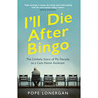 Pope Lonergan: I'll Die After Bingo