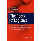 Peter Klaus, Stefanie Muller: The Roots of Logistics