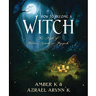 Amber K, Azrael Arynn K: How to Become a Witch