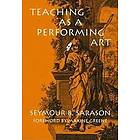Seymour B Sarason: Teaching as a Performing Art