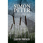 David Pawson: Simon Peter The Reed and the Rock