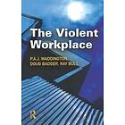 P A J Waddington, Doug Badger, Ray Bull: The Violent Workplace