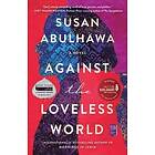 Susan Abulhawa: Against the Loveless World