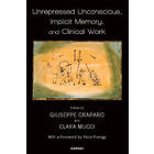 Giuseppe Craparo, Clara Mucci: Unrepressed Unconscious, Implicit Memory, and Clinical Work