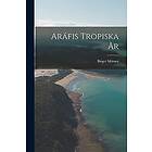 Birger Moerner: Arafis Tropiska Ar