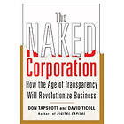 Don Tapscott, David Ticoll: The Naked Corporation: How the Age of Transparency Will Revolutionize Business