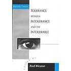 Paul Ricoeur: Tolerance Between Intolerance and the Intolerable