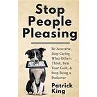 Patrick King: Stop People Pleasing