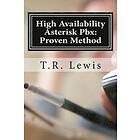 T R Lewis: High Availability Asterisk Pbx: Proven Method