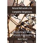 Mark Smart: Neural Networks for Complete Beginners: Introduction Network Programming